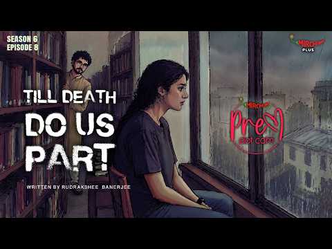 Thumbnail for Prem Dot Com | Season O6 | Ep 08 | TILL DEATH DO US PART | Ft. Sayan, Avik & Sanjhbati by Mirchi Bangla