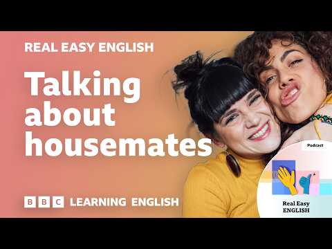 Thumbnail for Talking about housemates 🏠🛋️🫶 Real Easy English by BBC Learning English