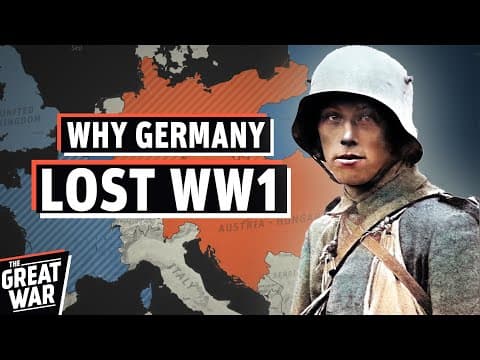 Thumbnail for Why Germany Lost the First World War (Documentary) by The Great War