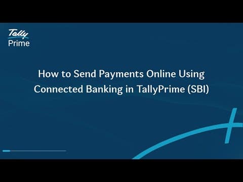 Thumbnail for How to Send Payments Online Using Connected Banking in TallyPrime - SBI | TallyHelp by Tally Solutions