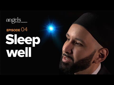 Thumbnail for Episode 4: Sleep Well | Angels in Your Presence with Omar Suleiman by Yaqeen Institute