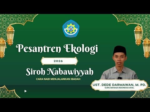 Thumbnail for Siroh Nabawiyah || Ust. Dede Darmawan || Pesantren Ekologi by SMKN 1 Gunungputri Official