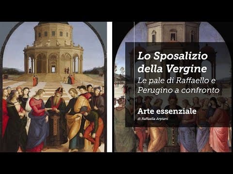 Thumbnail for Lo sposalizio della Vergine: confronto tra le pale di Raffaello e Perugino by Raffaella Arpiani - Arte essenziale