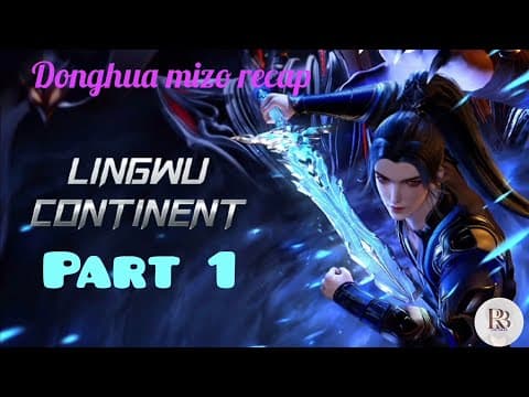 Thumbnail for Lingwu Ram || Part 1 #donghua Mizo recap. by LRB Hmar