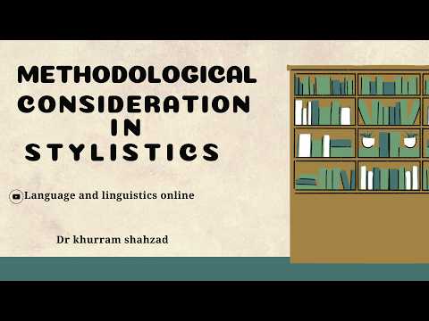 Thumbnail for Methodological Considerations in Stylistics by Language & Linguistics Online Dr Khurram Shahzad