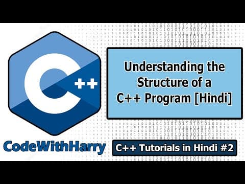 Thumbnail for Basic Structure of a C++ Program | C++ Tutorials for Beginners #2 by CodeWithHarry