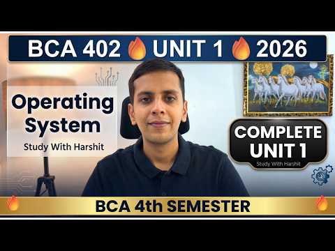 Thumbnail for 🔥 BCA 402 Unit 1 Operating System | Semester 4 | 2026 | Complete Revision In Detail | One Shot by Study With Harshit