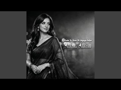 Thumbnail for Chale to Kaat Hi Jayegi Safar Aahista Aahista by Natasha Bhosale - Topic
