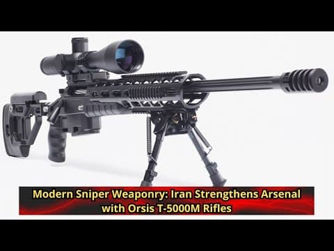 Thumbnail for Modern Sniper Weaponry Iran Strengthens Arsenal with Orsis T 5000M Rifles by TECHNO THUNDER