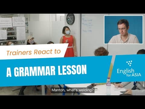 Thumbnail for How to Teach Grammar - Teacher Trainer reacts to a Grammar Lesson by English for Asia