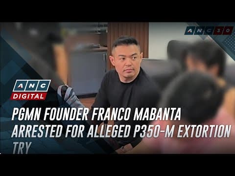 Thumbnail for PGMN founder Franco Mabanta arrested for alleged P350-M extortion try | ANC by ABS-CBN News