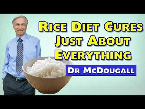 Thumbnail for Rice Diet CURES Most Diseases - McDougall by Jeff Nelson - VegSource
