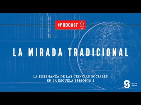 Thumbnail for Episodio 2 | La mirada tradicional by Ciencias Sociales