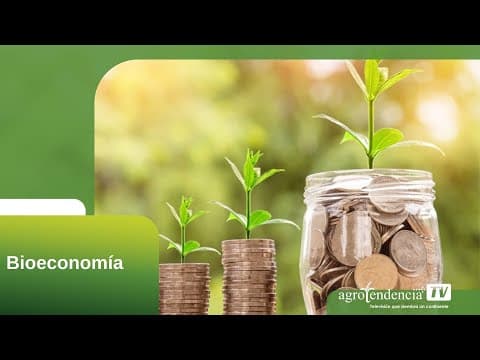 Thumbnail for BIOECONOMÍA EN 2 MINUTOS by Agrotendencia