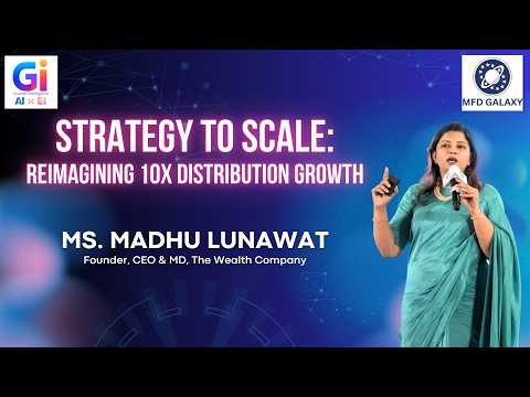 Thumbnail for Strategy to Scale: Reimagining 10X Distribution Growth | Ms. Madhu Lunawat | MFD 2026 by MFD Galaxy