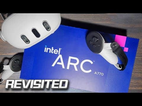 Thumbnail for Intel Arc A770 (16GB) VR Performance Revisited | Meta Still Doesn't Officially Support it BUT... by Maraksot78