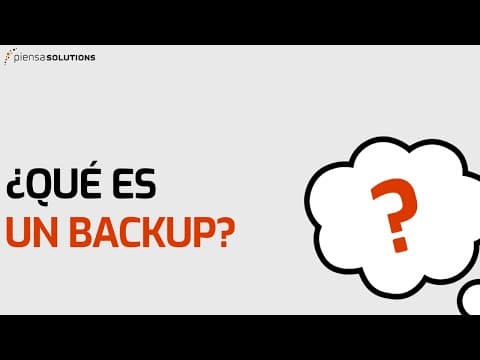Thumbnail for ¿Qué es un Backup? by Piensa Solutions