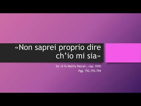 Thumbnail for analisi del testo "Non saprei proprio dire ch’io mi sia", "IL FU MATTIA PASCAL", Pirandello. by Prof. Beatrice Secchi