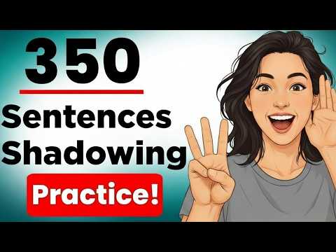 Thumbnail for 350 English Sentences Daily Life Conversation Shadowing Practice | English Speaking Practice by English Podcast: Easy English Talks