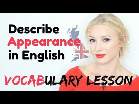 Thumbnail for How to describe APPEARANCE in English - Essential Advanced Adjective Vocabulary Lesson by English with Lucy