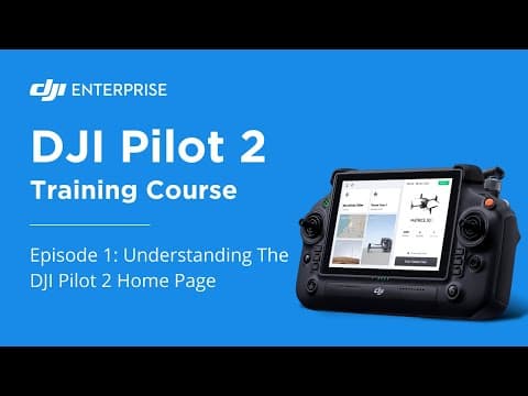 Thumbnail for Understanding The DJI Pilot 2 Home Page : Episode 1 by DJI Enterprise