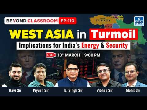 Thumbnail for West Asia in Turmoil | Implications for India's Energy and Security | Beyond Classroom by NEXT IAS