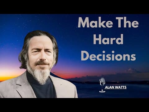 Thumbnail for Make The Hard Decisions. |BY ALAN WATTS by Secret of Victory