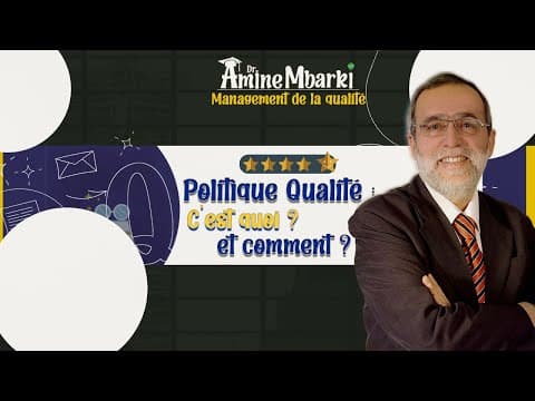 Thumbnail for La Politique qualité: C'est Quoi ? et Comment ? by Dr. Amine MBARKI