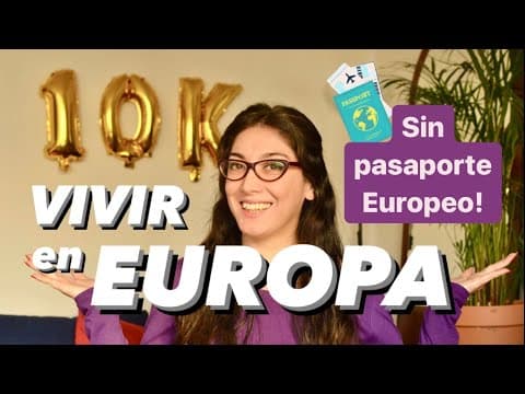 Thumbnail for Cómo quedarse a vivir en Europa si no tenés pasaporte europeo: Mi historia - ESPECIAL 10K ♥ by Los Viajes de Jennifer