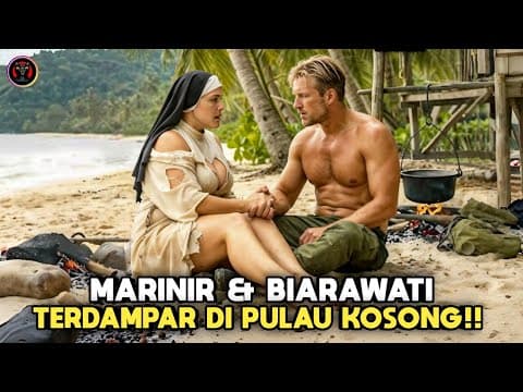 Thumbnail for MISI GAGAL, Kini MARINIR Itu Terjebak Bersama BIARAWATI Cantik di Pulau Tak Berpenghuni by Melong Film