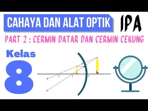 Thumbnail for CAHAYA DAN ALAT OPTIK (PART 2): CERMIN DATAR DAN CERMIN CEKUNG IPA KELAS 8 SMP by SIGMA SMART STUDY