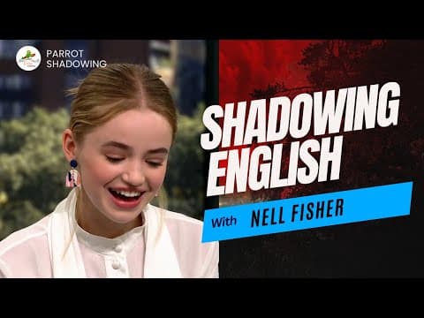 Thumbnail for Shadowing English with Nell Fisher | British Accent | Shadowing Exercises by Parrot Shadowing
