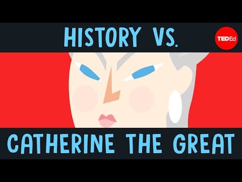 Thumbnail for History vs. Russia’s most infamous empress - Carolyn Harris by TED-Ed
