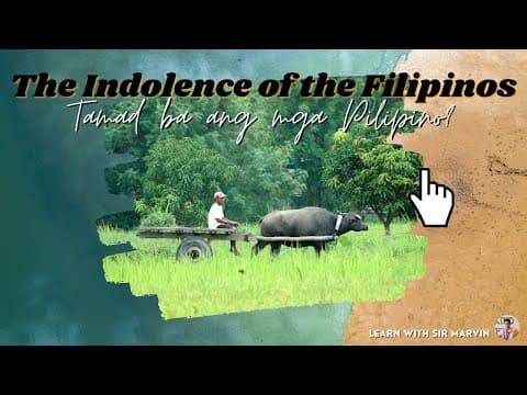 Thumbnail for THE INDOLENCE OF THE FILIPINO PEOPLE - Tamad ba ang mga Pilipino? #theindolenceofthefilipinopeople by Marvin Cabañero