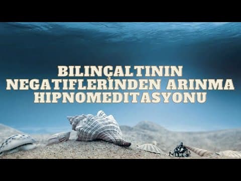 Thumbnail for 94- Bilinçaltının negatiflerinden arınma hipnomeditasyonu by Uzm. Psikolog Melek (Özel)Güngördü