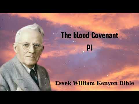Thumbnail for The blood Covenant P1 - Essek William Kenyon Bible by Essek William Kenyon Bible