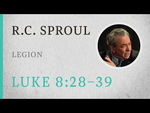 Thumbnail for Legion (Luke 8:28-39) — A Sermon by R.C. Sproul by Ligonier Ministries