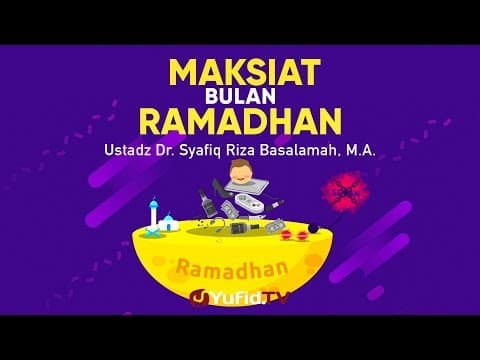Thumbnail for Motion Graphic: Maksiat di Bulan Ramadhan - Ustadz Dr. Syafiq Riza Basalamah, M.A. by Yufid.TV - Pengajian & Ceramah Islam
