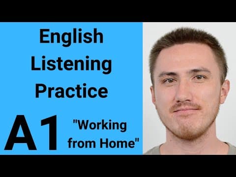 Thumbnail for A1 English Listening Practice - Working from Home by Listening Time