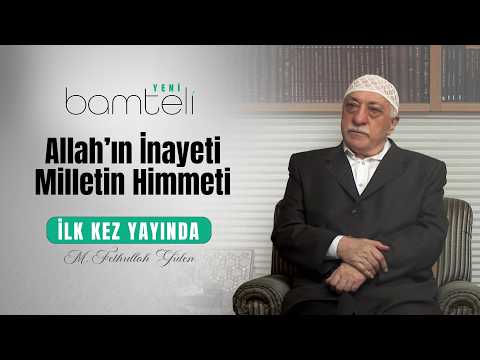 Thumbnail for Allah'ın İnayeti, Milletin Himmeti | Bamteli Yeni | M. Fethullah Gülen Hocaefendi by HerkulNagme