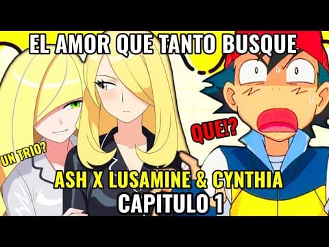 Thumbnail for Ash x Cynthia & Lusamine Capitulo 1 Temporada 1 »Vidas Cotidianas« El Amor Que Tanto Busque  by 𝑫𝒆𝒈𝒐𝑺𝒉𝒊𝒑