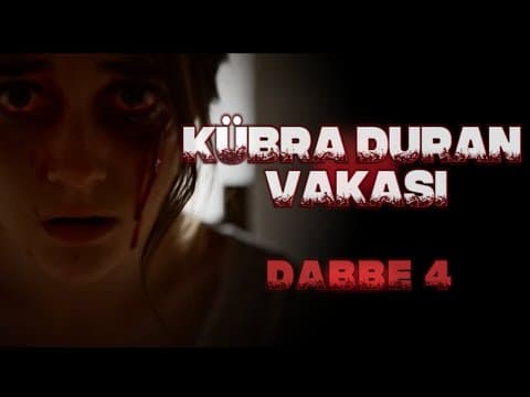 Thumbnail for Kübra Duran Vakası  :  Dabbe 4 'te Yaşanan Olaylar by Dehliz