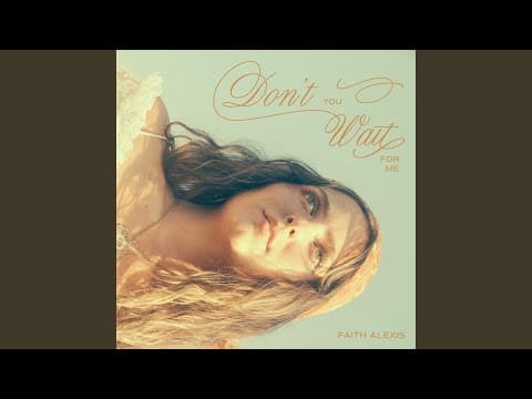 Thumbnail for Don't You Wait For Me by Faith Alexis - Topic