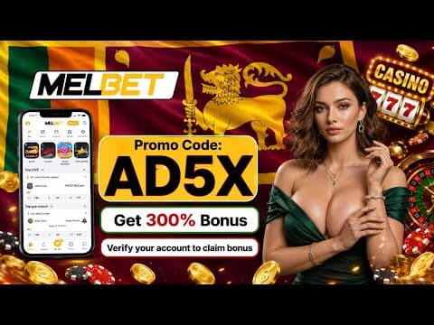 Thumbnail for Melbet Sri Lanka | Melbet Promo Code Sri Lanka | Use The Promo Code (AD5X) Get 300% Bonus Instantly by Sakib Khan Update 