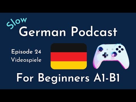Thumbnail for Slow German Podcast for Beginners / Episode 24 Videospiele(A1-B1) by Learn German With Falk
