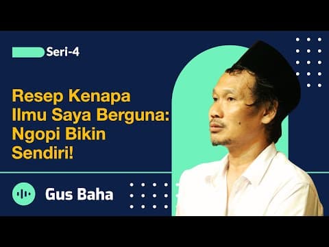 Thumbnail for Resep Kenapa Ilmu Saya Berguna: Ngopi Bikin Sendiri! | Gus Baha by SANTRI GAYENG