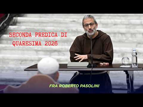 Thumbnail for Seconda predica di Quaresima 2026 || Fra Roberto Pasolini by Ubi fides, ibi libertas
