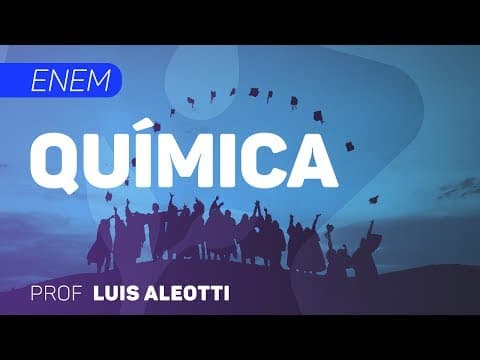 Thumbnail for Química | ENEM - Introdução à Química | CURSO GRATUITO COMPLETO by Kultivi