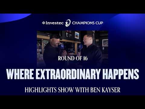 Thumbnail for Round of 16 Where Extraordinary Happens Highlights Show: Ben Kayser's weekend in the French Riviera by Investec Champions Cup & EPCR Challenge Cup