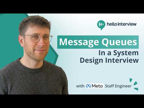 Thumbnail for Message Queues in System Design Interviews w/ Meta Staff Engineer by Hello Interview - SWE Interview Preparation
